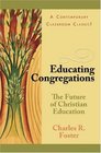 Educating Congregations The Future of Christian Education