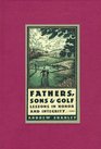 Fathers Sons  Golf Lessons in Honor and Integrity