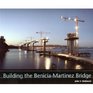 Building The BeniciaMartinez Bridge