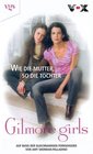 Gilmore Girls 1 Wie die Mutter so die Tochter