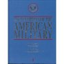 Encyclopedia of the American Military Studies of the History Traditions Policies Institutions and Roles of the Armed Forces in War and Peace 3 vol set