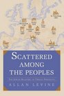 Scattered Among the Peoples The Jewish Diaspora in Twelve Portraits