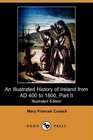 An Illustrated History of Ireland from AD 400 to 1800 Part II