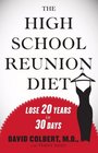The High School Reunion Diet Lose 20 Years in 30 Days