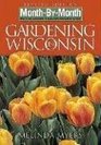 MonthbyMonth Gardening in Wisconsin Revised Edition What to Do Each Month to Have a Beautiful Garden All Year
