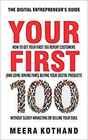 Your First 100 How to Get Your First 100 Repeat Customers  Buying Your Digital Products Without Sleazy Marketing or Selling Your Soul