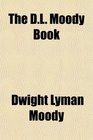 The DL Moody Book