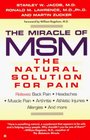 The Miracle of MSMThe Natural Solution for Pain