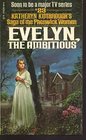 Evelyn The Ambitious