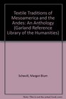 Textile Traditions of Mesoamerica and the Andes An Anthology