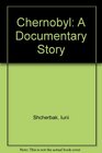 Chernobyl A Documentary Story