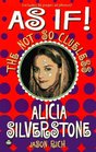 As If The NotSoClueless Alicia Silverstone