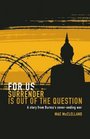 For Us Surrender Is Out of the Question A Story from Burma's NeverEnding War