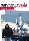 Surviving Russia An American s Tale of Living and Working in Russia