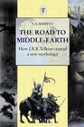 The Road to Middle-Earth : How J. R. R. Tolkien Created a New Mythology
