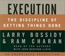 Execution The Discipline of Getting Things Done