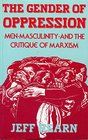 Gender of Oppression Men Masculinity and the Critique of Marxism