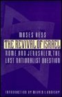 The Revival of Israel Rome and Jerusalem the Last Nationalist Question