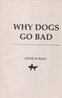 Why Dogs Go Bad