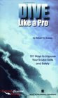 Dive Like a Pro 101 Ways to Improve Your Scuba Skills and Safety