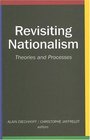 Revisiting Nationalism Theories and Processes