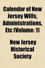 Calendar of New Jersey Wills Administrations Etc