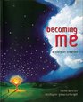 Becoming Me A Story of Creation