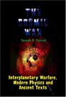The Cosmic War Interplanetary Warfare Modern Physics and Ancient Texts
