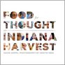 Food for Thought An Indiana Harvest