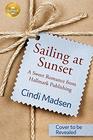 Sailing at Sunset A Sweet Romance from Hallmark Publishing
