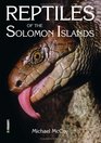 Reptiles of the Solomon Islands