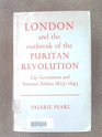 London and the Outbreak of the Puritan Revolution  City Government and National Politics 16251643