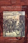 Crime Police and Penal Policy European Experiences 17501940
