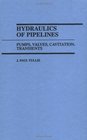 Hydraulics of Pipelines Pumps Valves Cavitation Transients