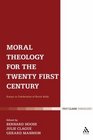 Moral Theology for the 21st Century Essays in Celebration of Kevin T Kelly