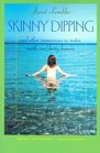 Skinny Dipping And Other Immersions in Water Myth and Being Human