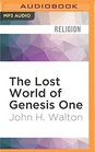 The Lost World of Genesis One Ancient Cosmology and the Origins Debate