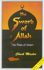 The Sword of Allah: The Rise of Islam (Prophetic Updates) (Booklet with Accompanying Audio Cassettes)