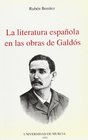 La literatura espanola en las obras de Galdos Funcion y sentido de la intertextualidad