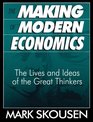 The Making of Modern Economics  The Lives and Ideas of the Great Thinkers