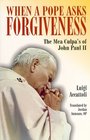 When a Pope Asks Forgiveness The Mea Culpa's of Pope John Paul II