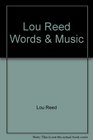 Lou Reed Words  Music