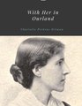 With Her in Ourland by Charlotte Perkins Gilman