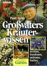 Grovaters Kruterwissen Ernten trocknen wrzen heilen