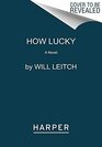 How Lucky A Novel