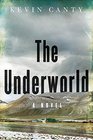 The Underworld A Novel