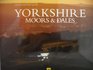 Impressions of the Yorkshire Moors and Dales