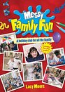 Messy Family Fun A Holiday Club for All the Family