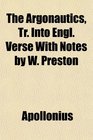 The Argonautics Tr Into Engl Verse With Notes by W Preston