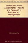 Student's Guide for Assignments Projects and Research in Business and Management